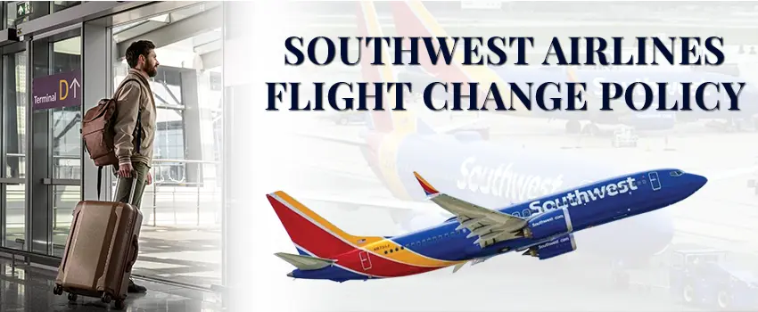 Southwest Airlines Flight Change Policy